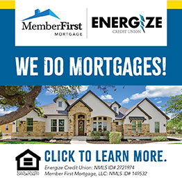 Members First Mortgage & Energize Credit Union
We do mortgages!
Click to learn more.
Energize Credit Union: NMLS ID# 2721794
Member First Mortgage, LLC: NMLS ID# 149532